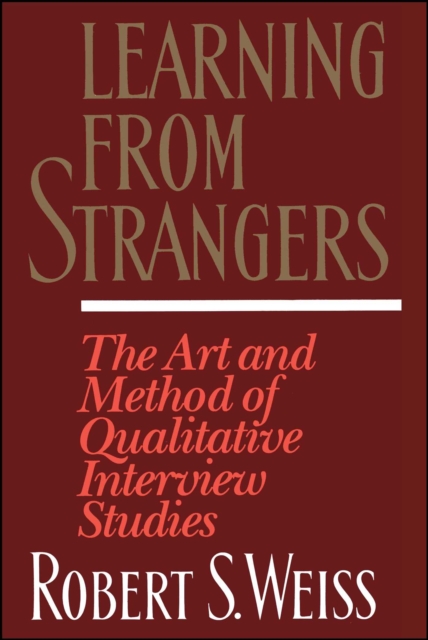 Learning From Strangers : The Art and Method of Qualitative Interview Studies, EPUB eBook