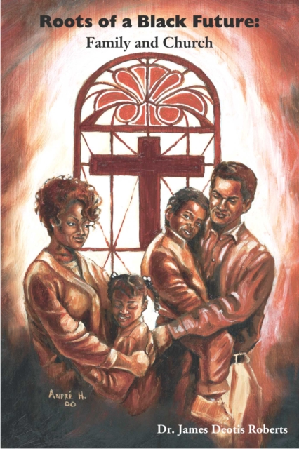 Roots of a Black Future : Family and Church, EPUB eBook