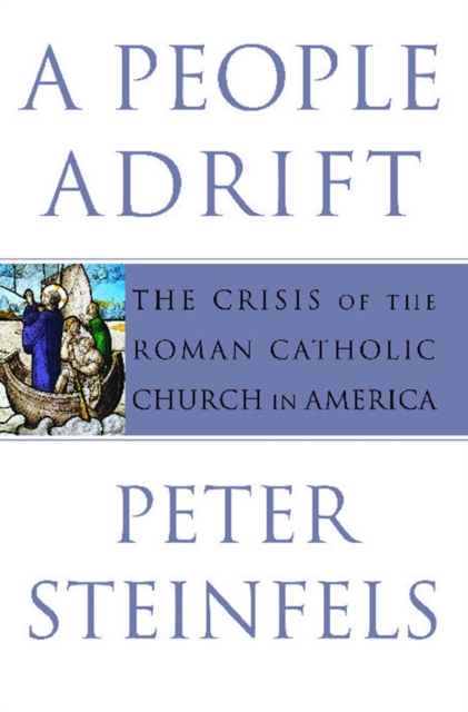 A People Adrift : The Crisis of the Roman Catholic Church in America, EPUB eBook