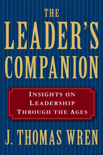 The Leader's Companion: Insights on Leadership Through the Ages, EPUB eBook