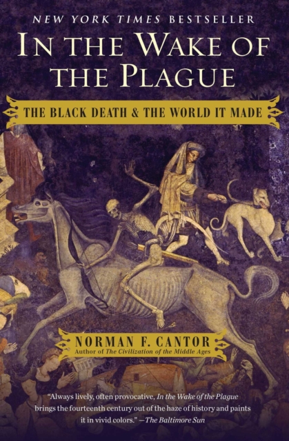 In the Wake of the Plague : The Black Death and the World It Made, EPUB eBook