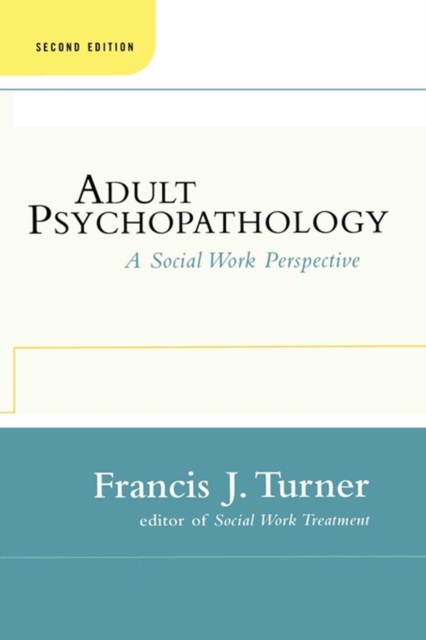 Adult Psychopathology, Second Edition : A Social Work Perspective, EPUB eBook