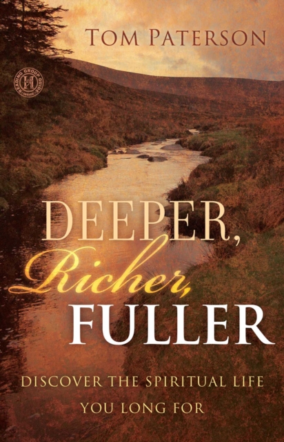 Deeper, Richer, Fuller : Discover the Spiritual Life You Long For, EPUB eBook