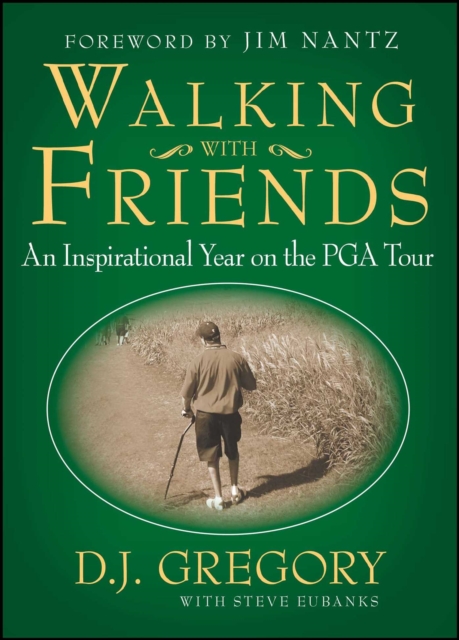 Walking with Friends : An Inspirational Year on the PGA Tour, EPUB eBook