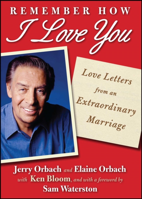 Remember How I Love You : Love Letters from an Extraordinary Marriage, EPUB eBook