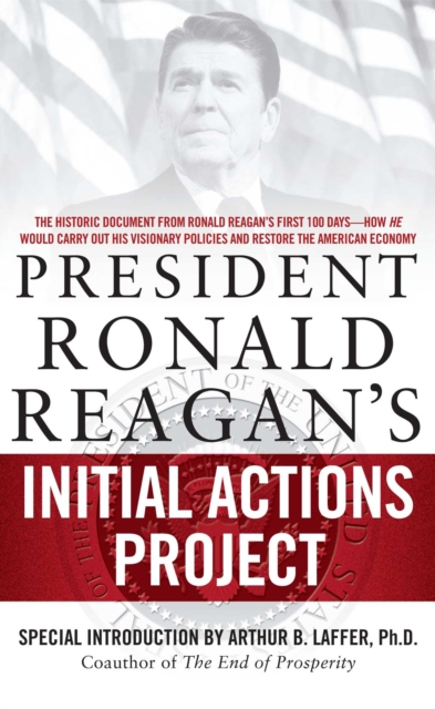 President Ronald Reagan's Initial Actions Project, Paperback / softback Book