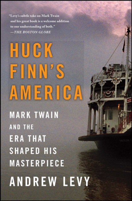 Huck Finn's America : Mark Twain and the Era That Shaped His Masterpiece, EPUB eBook
