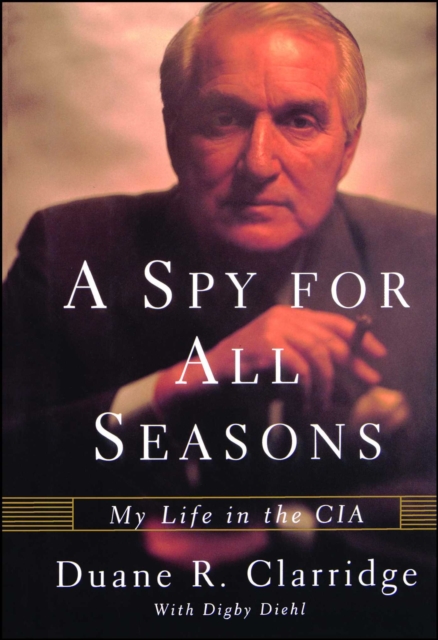 A Spy For All Seasons : My Life in the CIA, EPUB eBook