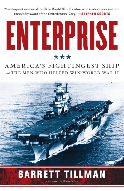 Enterprise : America's Fightingest Ship and the Men Who Helped Win World War II, Paperback / softback Book