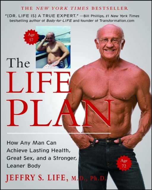 The Life Plan : How Any Man Can Achieve Lasting Health, Great Sex, and a Stronger, Leaner Body, EPUB eBook