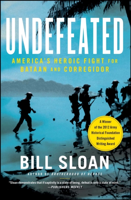 Undefeated : America's Heroic Fight for Bataan and Corregidor, EPUB eBook