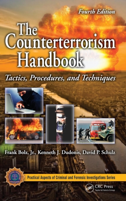 The Counterterrorism Handbook : Tactics, Procedures, and Techniques, Fourth Edition, Hardback Book