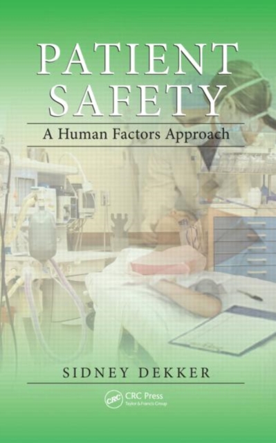 Patient Safety : A Human Factors Approach, Paperback / softback Book