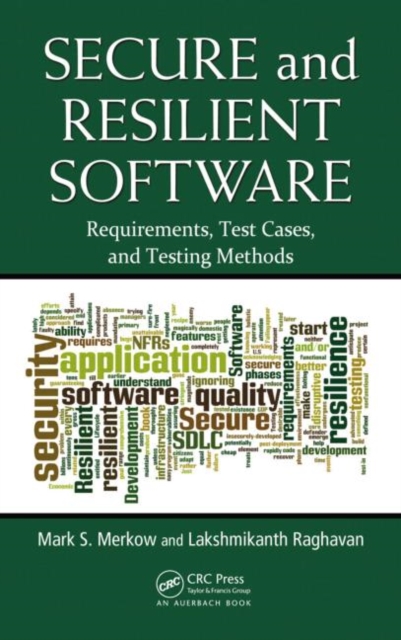 Secure and Resilient Software : Requirements, Test Cases, and Testing Methods, Hardback Book