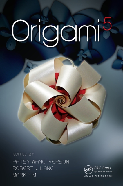 Origami 5 : Fifth International Meeting of Origami Science, Mathematics, and Education, PDF eBook