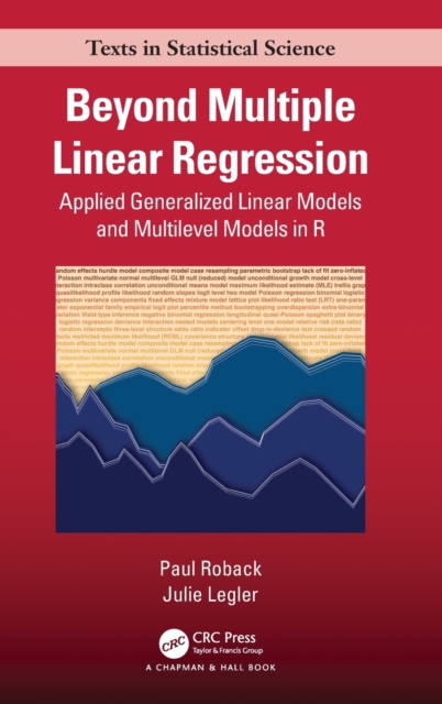 Beyond Multiple Linear Regression : Applied Generalized Linear Models And Multilevel Models in R, Hardback Book
