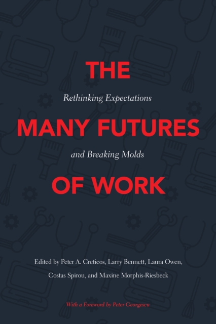 The Many Futures of Work : Rethinking Expectations and Breaking Molds, Hardback Book