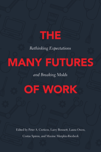 The Many Futures of Work : Rethinking Expectations and Breaking Molds, PDF eBook