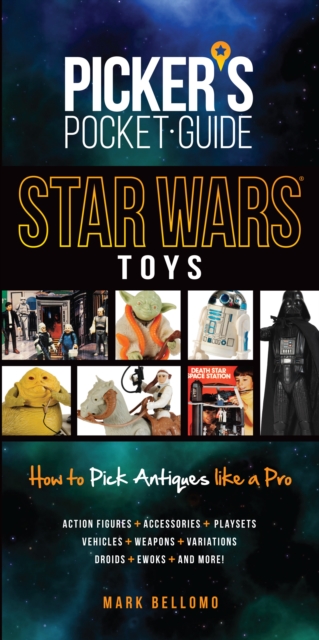 Pocket Guide Star Wars Toys : How To Pick Antiques Like A Pro, Paperback / softback Book