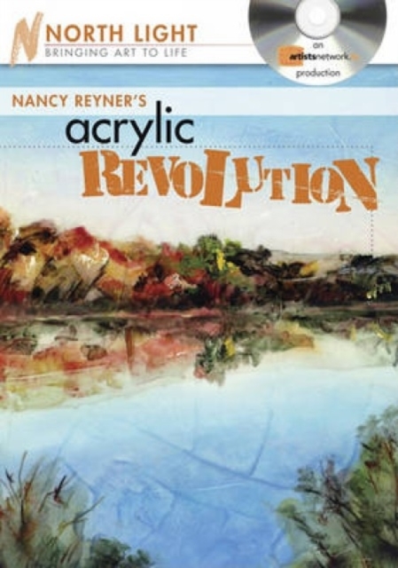Nancy Reyner's Acrylic Revolution : Watercolor and Oil Effects with Acrylic Paint, DVD video Book