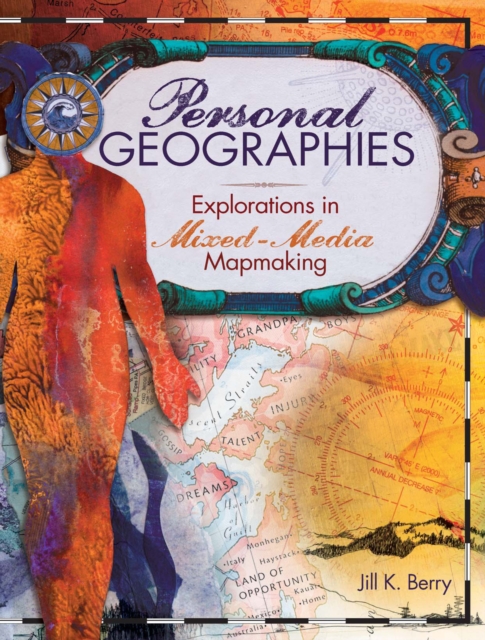 Personal Geographies : Explorations in Mixed-Media Mapmaking, Paperback / softback Book