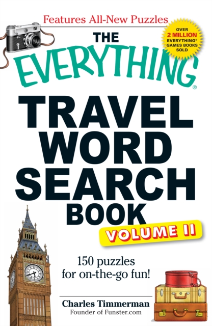 The Everything Travel Word Search Book, Volume 2 : 150 Puzzles for On-the-Go Fun!, Paperback Book