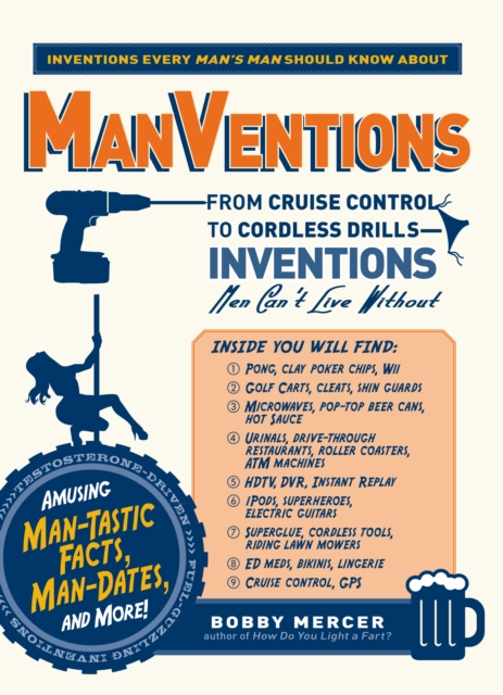 ManVentions : From Cruise Control to Cordless Drills - Inventions Men Can't Live Without, Paperback / softback Book