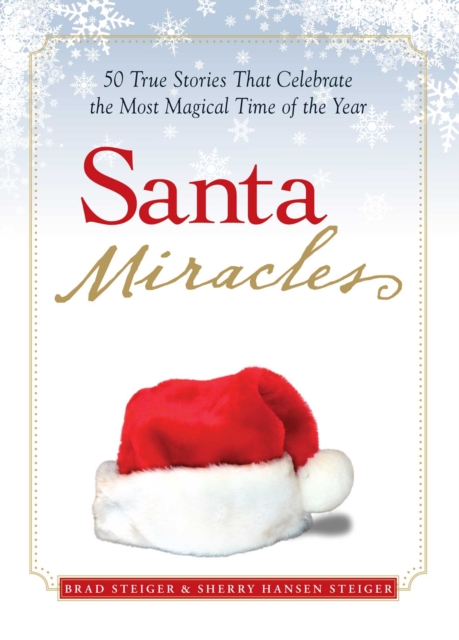 Santa Miracles : 50 True Stories that Celebrate the Most Magical Time of the Year, EPUB eBook