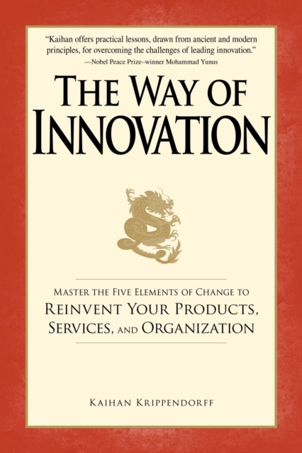 The Way of Innovation : Master the Five Elements of Change to Reinvent Your Products, Services, and Organization, EPUB eBook