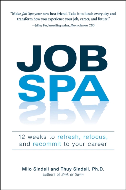 Job Spa : 12 Weeks to Refresh, Refocus, and Recommit to Your Career, EPUB eBook