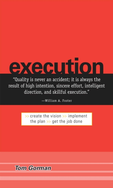 Execution : Create the Vision. Implement the Plan. Get the Job Done., EPUB eBook