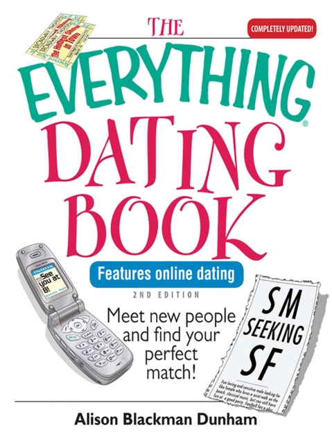 The Everything Dating Book : Meet New People And Find Your Perfect Match!, EPUB eBook