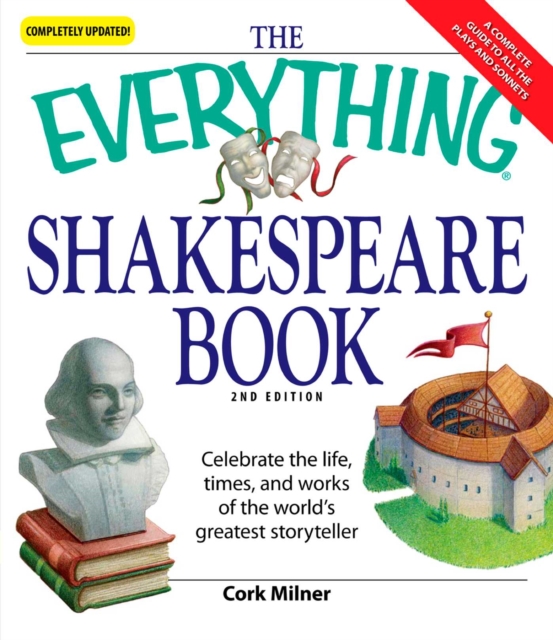 The Everything Shakespeare Book : Celebrate the life, times and works of the world's greatest storyteller, EPUB eBook