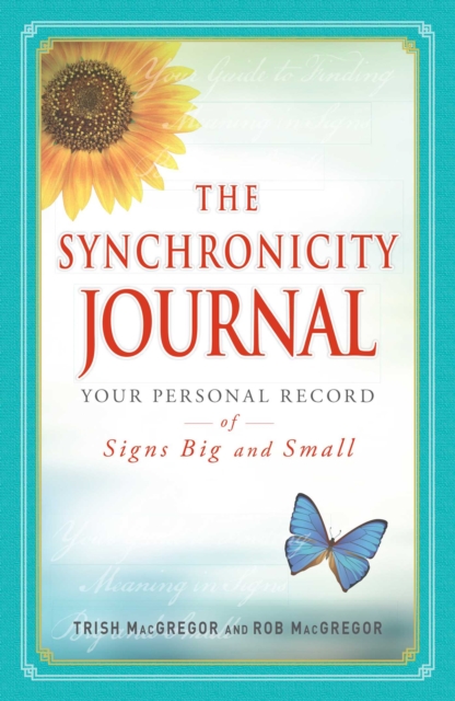 The Synchronicity Journal : Your Personal Record of Signs Big and Small, EPUB eBook