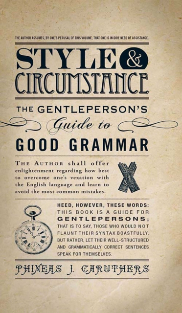 Style & Circumstance : The Gentleperson's Guide to Good Grammar, EPUB eBook