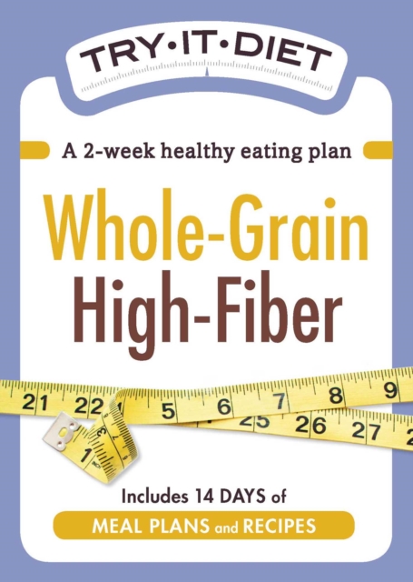 Try-It Diet - Whole-Grain, High Fiber : A two-week healthy eating plan, EPUB eBook