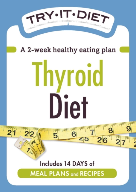 Try-It Diet: Thyroid Diet : A two-week healthy eating plan, EPUB eBook
