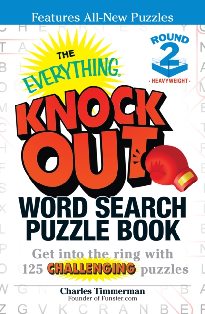 The Everything Knock Out Word Search Puzzle Book:  Heavyweight Round 2 : Get into the ring with 125 challenging puzzles, Paperback / softback Book