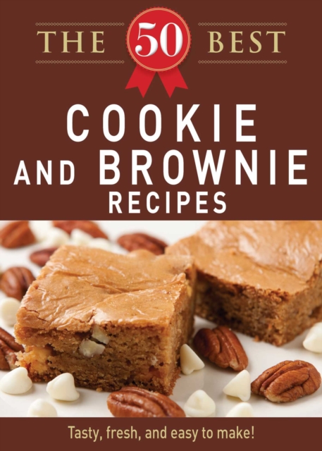 The 50 Best Cookies and Brownies Recipes : Tasty, fresh, and easy to make!, EPUB eBook