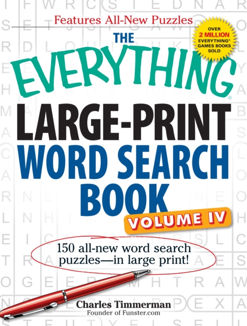 The Everything Large-Print Word Search Book, Volume IV : 150 all-new word search puzzles-in large print!, Paperback / softback Book
