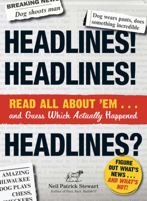Headlines! Headlines! Headlines? : Read All About 'em . . . And Guess Which Actually Happened, EPUB eBook
