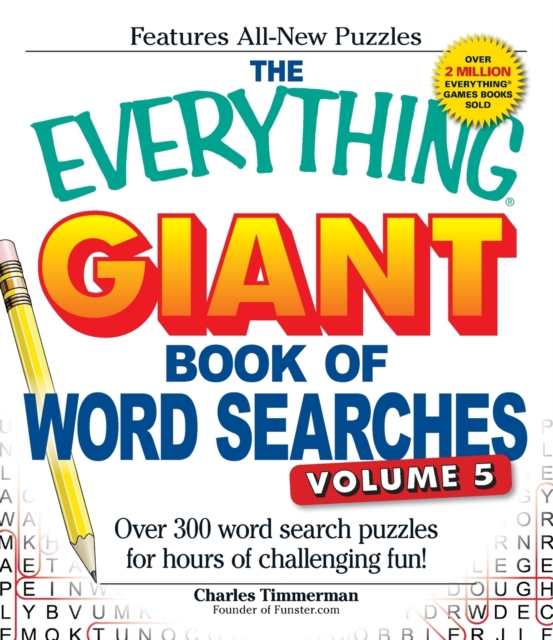 The Everything Giant Book of Word Searches, Volume V : Over 300 word search puzzles for hours of challenging fun!, Paperback / softback Book