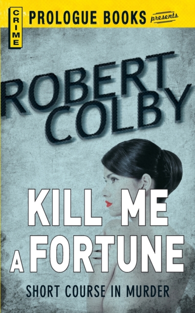 Kill Me a Fortune, Paperback / softback Book