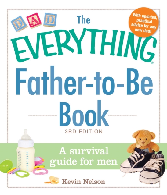 The Everything Father-to-Be Book : A Survival Guide for Men, EPUB eBook