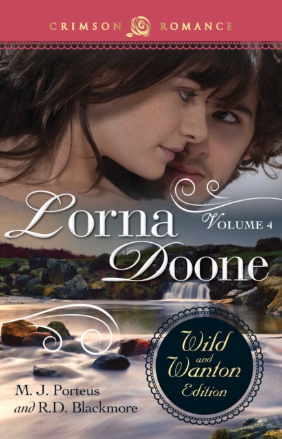 Lorna Doone: The Wild And Wanton Edition Volume 4, EPUB eBook