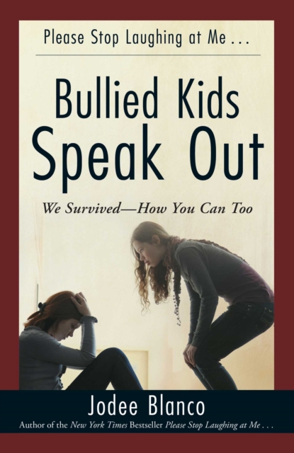 Bullied Kids Speak Out : We Survived--How You Can Too, EPUB eBook