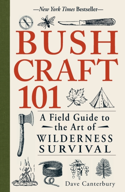 Bushcraft 101 : A Field Guide to the Art of Wilderness Survival, Paperback / softback Book