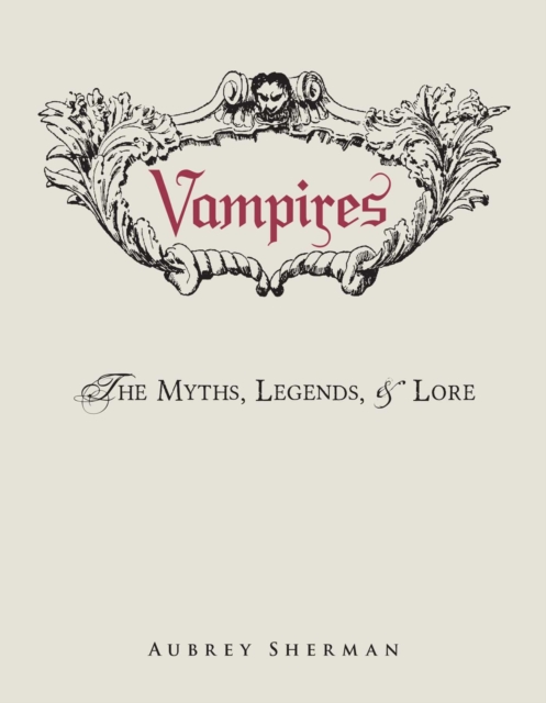 Vampires : The Myths, Legends, and Lore, EPUB eBook