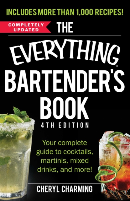 The Everything Bartender's Book : Your Complete Guide to Cocktails, Martinis, Mixed Drinks, and More!, EPUB eBook