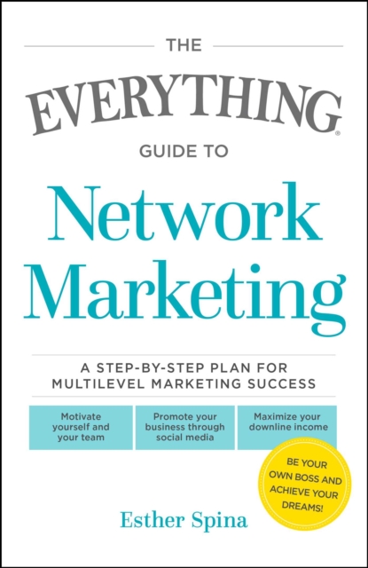 The Everything Guide To Network Marketing : A Step-by-Step Plan for Multilevel Marketing Success, EPUB eBook